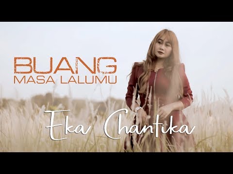 Eka Chantika - Buang Masa lalumu (Official Musik Video)