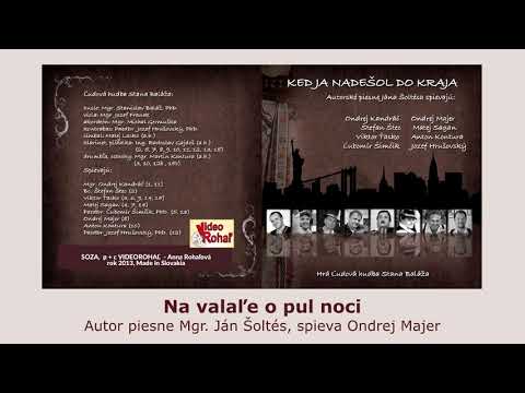 ĽH Stana Baláža, Na valaľe o pul noci, spieva Ondrej Majer, autor piesne Ján Šoltés, Videorohaľ