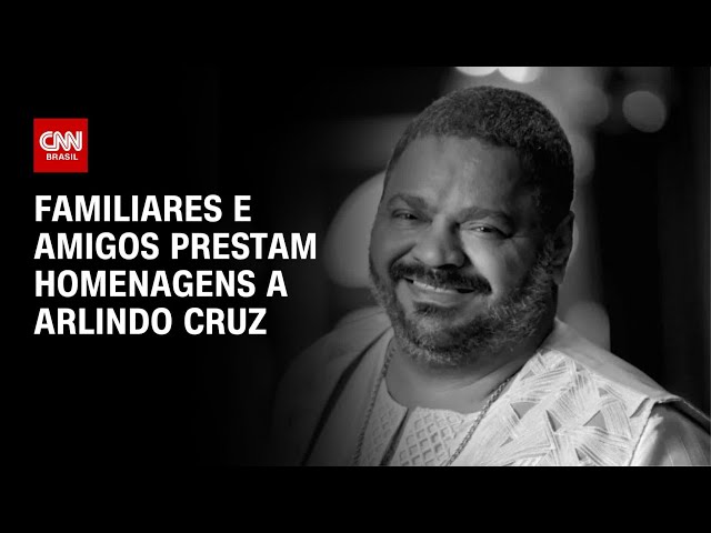 Familiares e amigos prestam homenagens a Arlindo Cruz |  CNN 360º