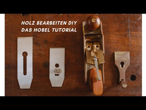 DIY Arbeiten mit Holz  - Ein Hobel Tutorial -