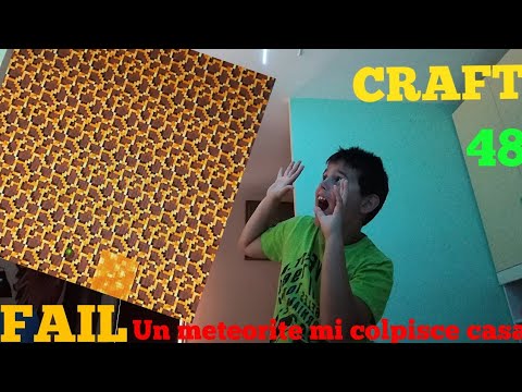 Failcraft ep.48 un meteorite si schianta contro casa mia