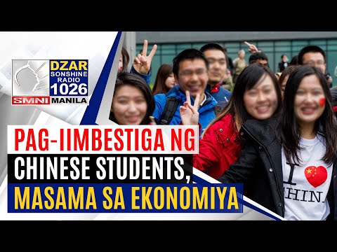 #SonshineNewsBlast: Pag-iimbestiga sa Chinese students sa Cagayan, masama ang epekto sa ekonomiya