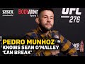 Pedro Munhoz Knows Sean O’Malley ‘Can Break’ | UFC 276