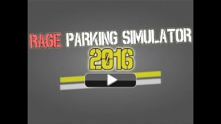 Rage Parking Simulator 2016 gameplay