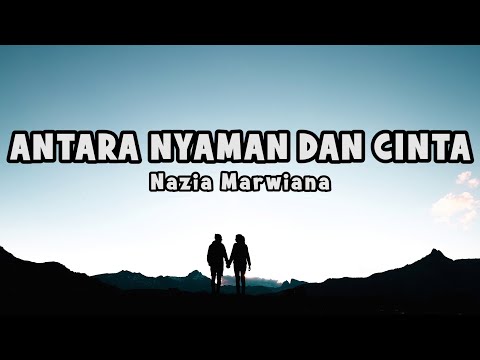 Nazia Marwiana - Antara Nyaman Dan Cinta | Official Lyric