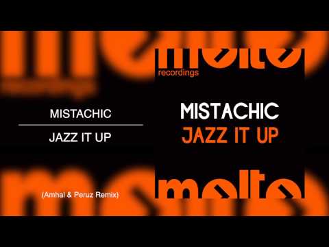 Mistachic - Jazz It Up (Amhal & Peruz Remix)