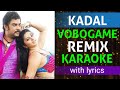 Kadal Vibogame Remix Karaoke With Lyrics Tamil Remix Karaoke Song