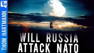 Will Russia Bomb NATO Instead of Ukraine?