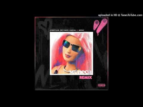 Josephlee, Brytiago, Brray, Ankhal - Muñeca (Remix) (Audio Oficial)