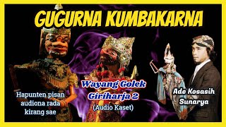 Download lagu Wayang Golek GH2 Gugurna Kumbakarna (Audio Kaset) - Ade Kosasih Sunarya mp3