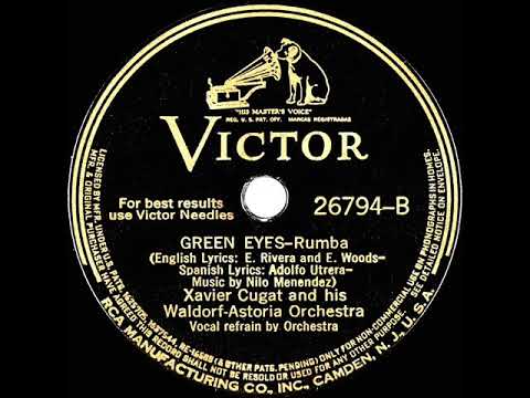 1940 version: Xavier Cugat - Green Eyes (brief ensemble vocal)