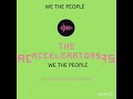 The Accelerators 'We The People'
