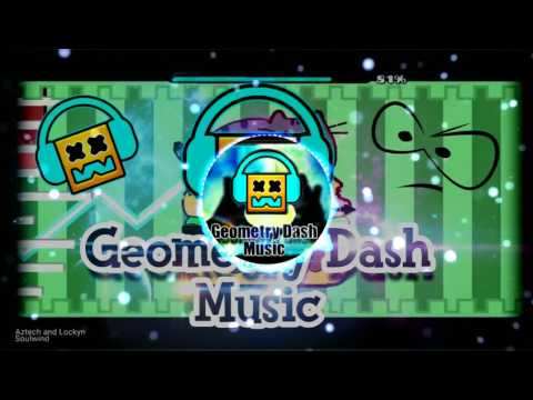 Aztech + Lockyn: Soulwind -  [GeometryDashMusic]