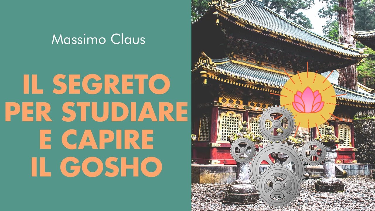 Massimo Claus - IL SEGRETO PER STUDIARE E CAPIRE IL GOSHO!