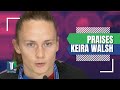 Caroline Graham Hansen HAS PRAISED team mate Keira Walsh for have her in Barcelona