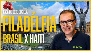 COPA DO MUNDO 2026: CASA DO BOXE DOS EUA, A FILADÉLFIA “JOGA” CAPOEIRA E ESPERA BRASIL X HAITI