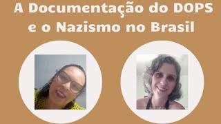 A Documentação do DOPS e o Nazismo no Brasil