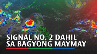 #MaymayPH magdadala ng malakas na hangin at pag-ulan sa Luzon; Signal No. 2 nakataas na