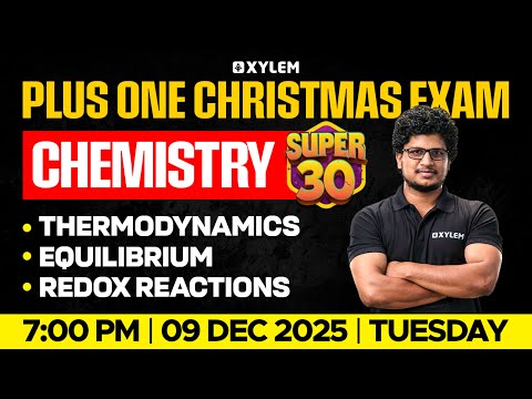 Plus One Chemistry | SUPER 30 | Xylem Plus One