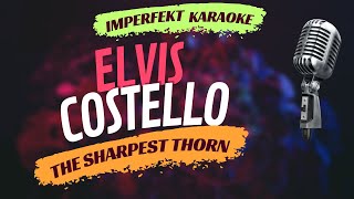Elvis Costello karaoke -The Sharpest Thorn