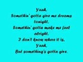 Somethings Gotta Give - LeAnn Rimes ~ Lyrics