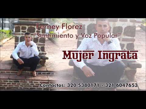 Mujer Ingrata - Ferney Florez.