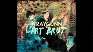 Wraygunn - Kerosene Honey (L'Art Brut)