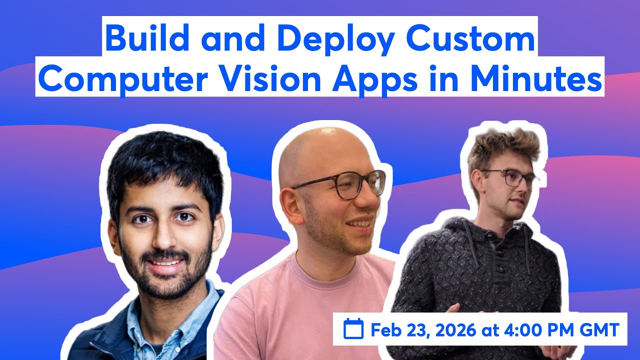Build and Deploy Custom Computer Vision Apps in Minutes