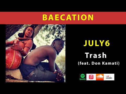 July6 - Trash (feat. Don Kamati)