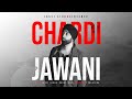 Chardi Jawani | Jassi Sidhu | Intense | Official Video | New Punjabi Song | 2024