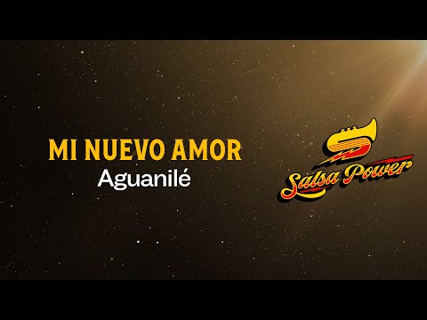 Mi Nuevo Amor, Aguanilé  - Video Letra - Salsa Power