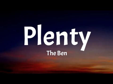 The Ben - Plenty (Lyrics)