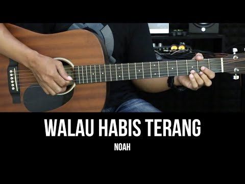 Walau Habis Terang - Noah | Tutorial Chord Gitar Mudah dan Lirik