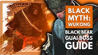 Black Myth: Wukong - How To Defeat Black Bear Guai