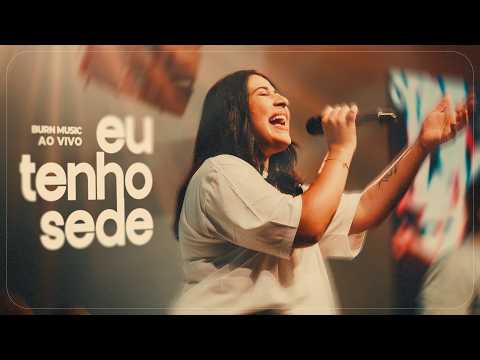 Eu Tenho Sede - BURN Music