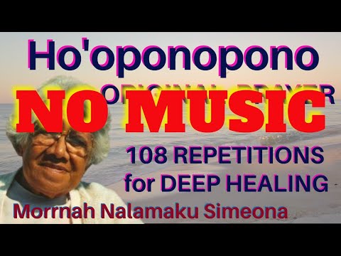 Ho'oponopono - 108 Repetitions [ NO MUSIC ]