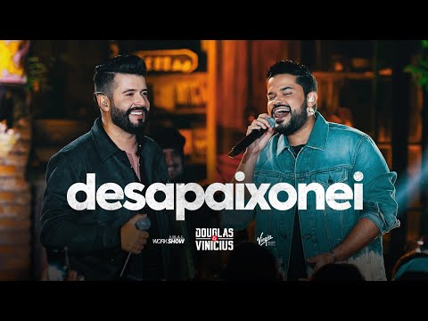 Douglas e Vinícius - Desapaixonei