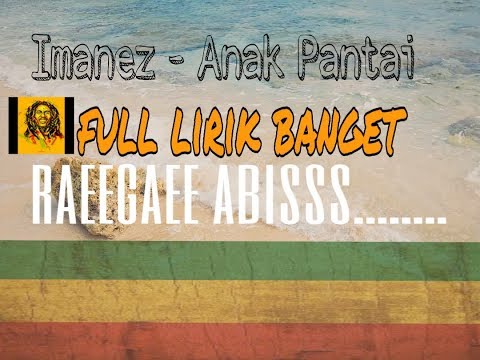 IMANEZ - ANAK PANTAI  FULL LIRIK