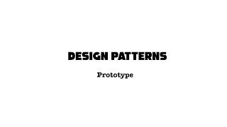 Design Pattern: Prototype