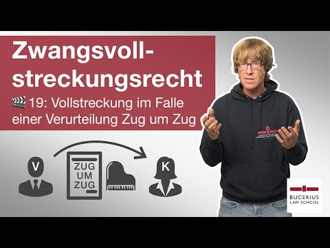 🟨 Vollstreckung im Falle einer Verurteilung Zug um Zug | 🎬 19 | ZPO-Zwangsvollstreckungsrecht
