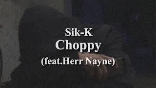 【日本語字幕】Sik-K - Choppy (feat.Herr Nayne) [Prod.BOYCOLD]