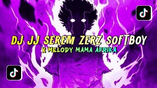 Download lagu DJ JJ SEREM ZERZ SOFTBOY X MELODY MAMA AFRIKA (Yordan Remix Scr) mp3