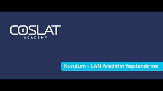COSLAT Firewall - Kurulum - LAN Arabirim Yapılandırma