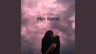 Phir Kabhi (Slowed and Reverb)