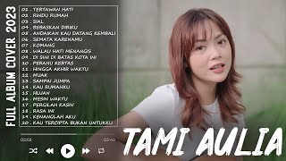 Download lagu TAMI AULIA 'TERTAWAN HATI, RINDU RUMAH, SIAL,... ' | TAMI AULIA FULL ALBUM TERBARU 2023 mp3
