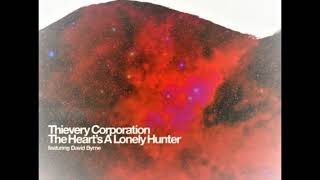 Thievery Corporation - The Heart&#39;s A Lonely Hunter (Thievery Corporation Remix