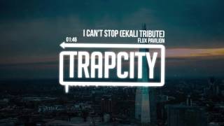 Flux Pavilion - I Can&#39;t Stop (Ekali Tribute)