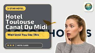 Hotel Toulouse Canal Du Midi - Wait Until You See This | Toulouse, France🌟