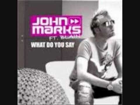 John Marks ft Blain - What Do You Say