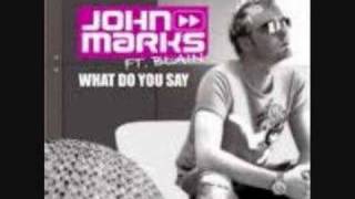 John Marks ft Blain - What Do You Say